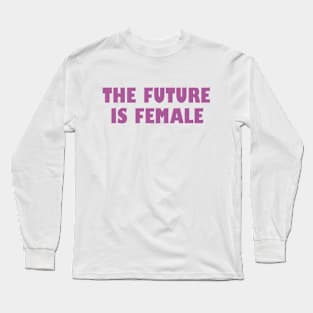 Future is female Long Sleeve T-Shirt